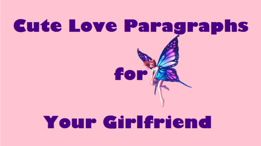 30+ Love Paragraphs for Girlfriend: Express Your Feelings