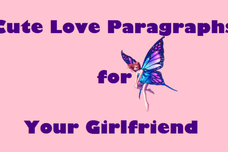 30+ Love Paragraphs for Girlfriend: Express Your Feelings