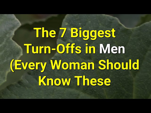 Biggest Turn Offs for Men: What Makes Him Lose Interest?